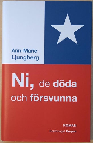 Ni, de döda och försvunna / Ann-Marie Ljungberg