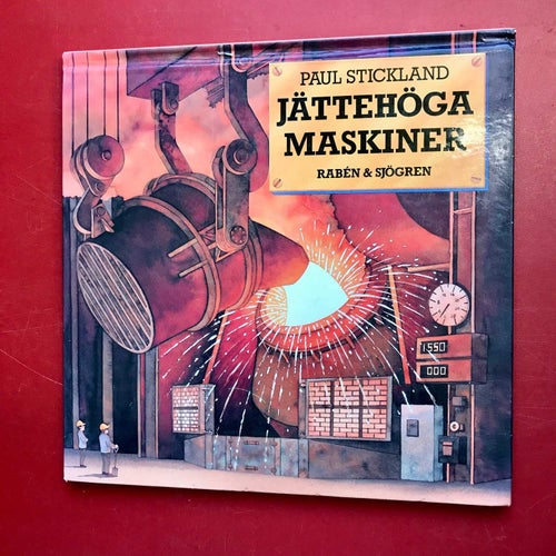 JÄTTEHÖGA MASKINER Paul Stickland 1991