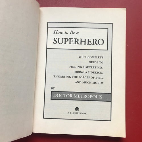 HOW TO BE A SUPERHERO Doctor Metropolis 2004