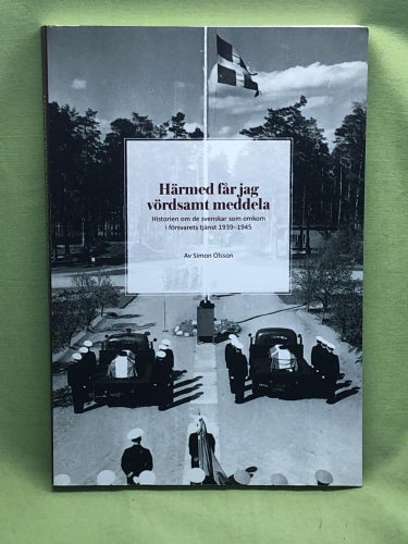 Härmed får jag vördsamt meddela historien om de svenskar som omkom i försvarets
