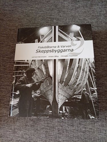 Fiskebåtarna & Varven, Skeppsbyggarna 2 av Lennart Bornmalm, Krister Bång,