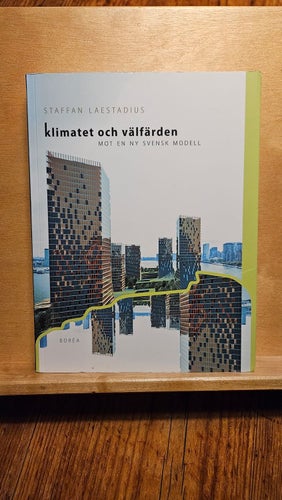 Klimatet och välfärden - mot en ny svensk modell, Staffan Laestadius