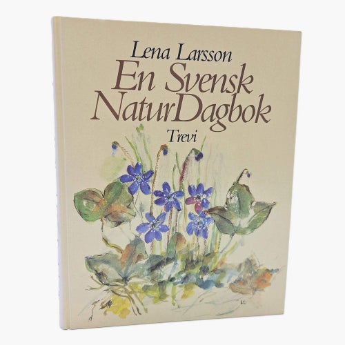 En svensk Naturdagbok - Lena Larsson