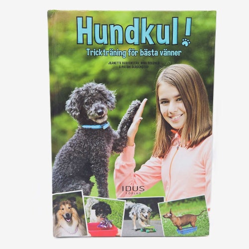 Hundkul!: trickträning för bästa vänner - Nina Roegner & Jeanette Bergenstav