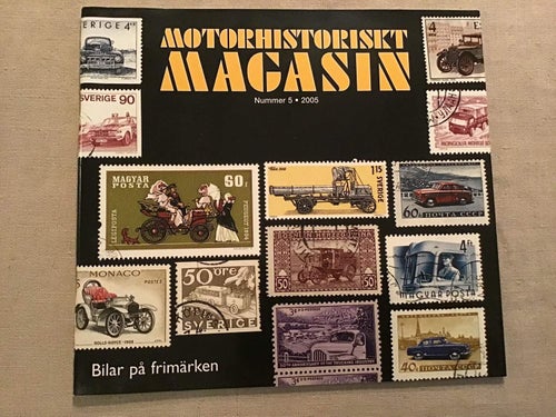 MOTORHISTORISKT MAGASIN NR 5 2005 BILAR PÅ FRIMÄRKEN,AUSTIN A99,TUNGA RALLY