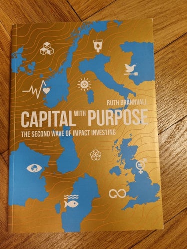 Capital with Purpose - The Second Wave of Impact Investing av Ruth Brännvall