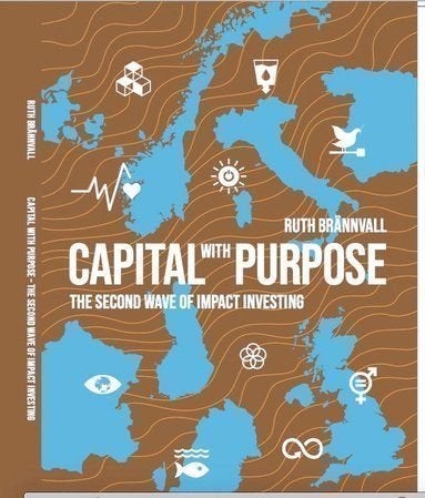 Capital with Purpose - The Second Wave of Impact Investing av Ruth Brännvall