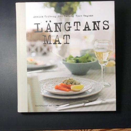 Längtans Mat av Annica Triberg, Per Ranung, Tore Hagman