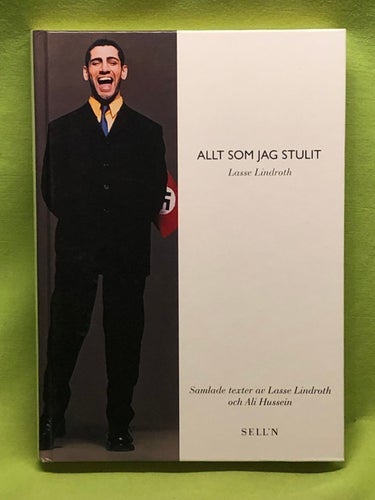 Allt som jag stulit samlade texter av Lasse Lindroth och Ali Hussein / Lindrot