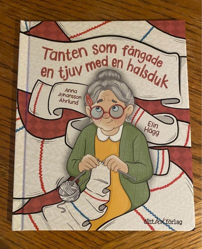 Tanten som fångade en tjuv med en halsduk av Anna Johansson Åhrlund och Elin