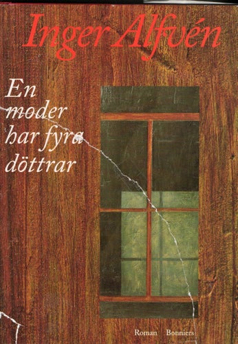 En moder har fyra döttrar av Inger Alfvén, Inbunden bok 1994