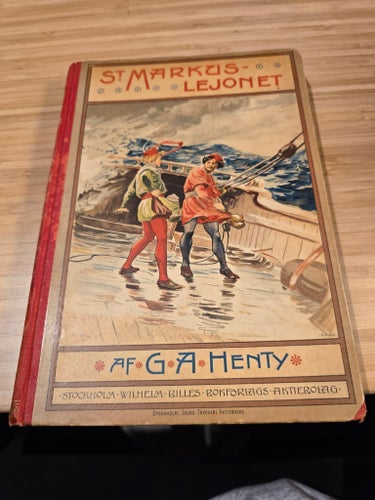 Antik äventyrsbok: St. Markus-Lejonet av G.A. Henty (1896) Illustrerad