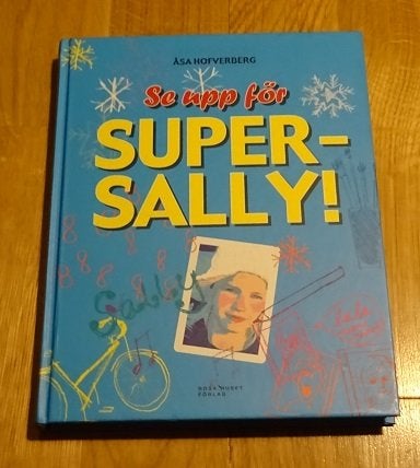 Se upp för SUPER-SALLY ! Åsa Hofverberg