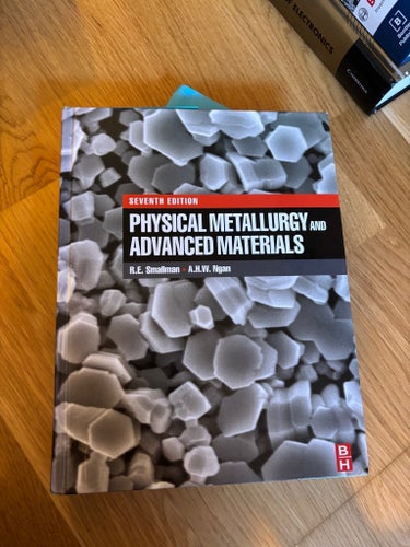 Physical Metallurgy and Advanced Materials av R.E. Smallman, A.H.W. Ngan, 2006