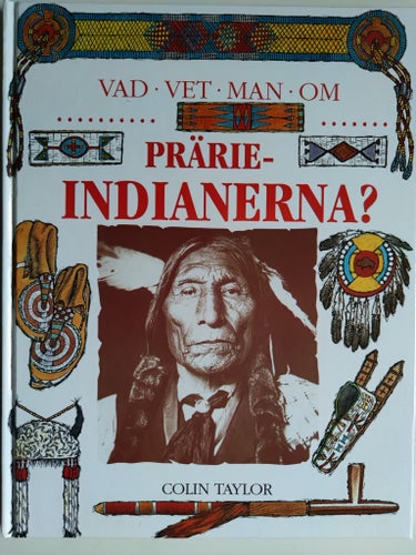 VAD VET MAN OM PRÄRIEINDIANERNA?, COLIN TAYLOR 1995