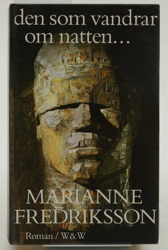 Den som vandrar om natten / Marianne Fredriksson.