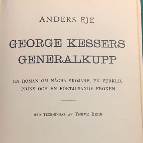 Deckare George Kesslers generalkupp – av Anders Eje
