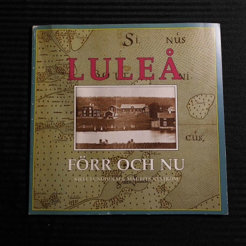 Kjell Lundholm & Maurits Nyström - Luleå förr och nu