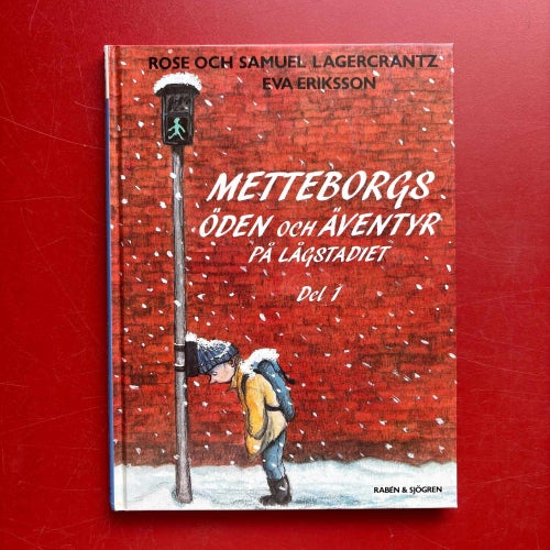 METTEBORGS ÖDEN OCH ÄVENTYR PÅ LÅGSTADIET Rose & Samuel Lagercrantz Eva Eriksson