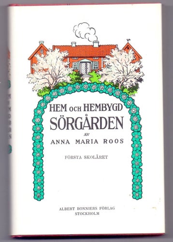 Faximilupplaga av Hem och Hembygd; Sörgården och I Önnemo av Anna Maria Roos,