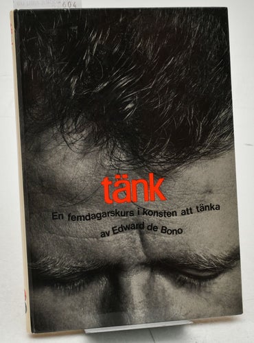 Tänk : en femdagarskurs i konsten att tänka / övers. av Lillemor Boström
