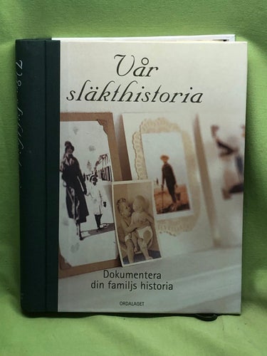 Vår släkthistoria dokumentera din familjs historia / Henrikson, Margot