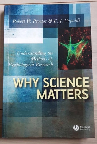 Why Science Matters av Robert W. Proctor & E. J. Capaldi