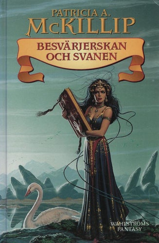 Patricia A. Mckillip - Besvärjerskan och svanen