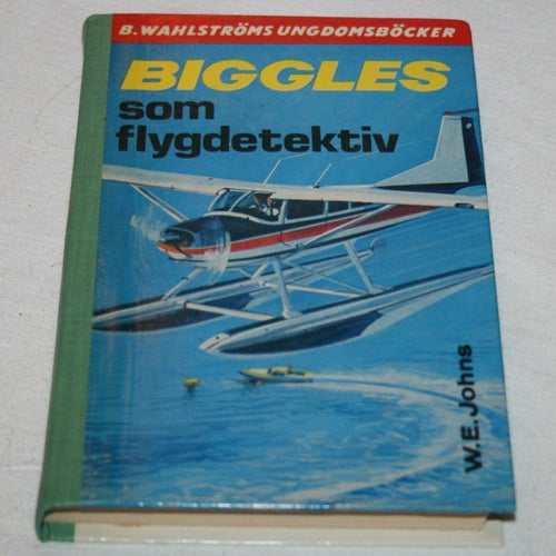 W.E. Johns - Biggles som flygdetektiv