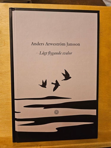 Lågt flygande svalor, Anders Arweström Jansson