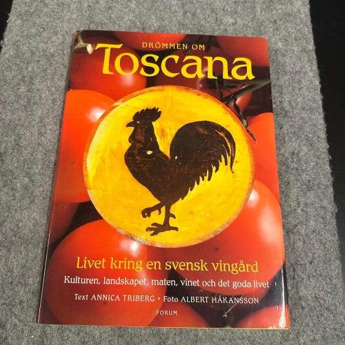 Drömmen om Toscana - Livet kring en svensk vingård