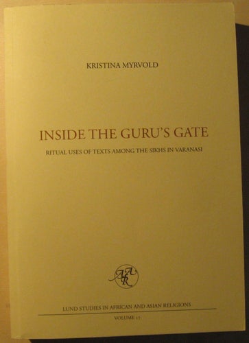 Inside the Guru's Gate: Ritual Uses of Texts among the Sikhs in Varanasi