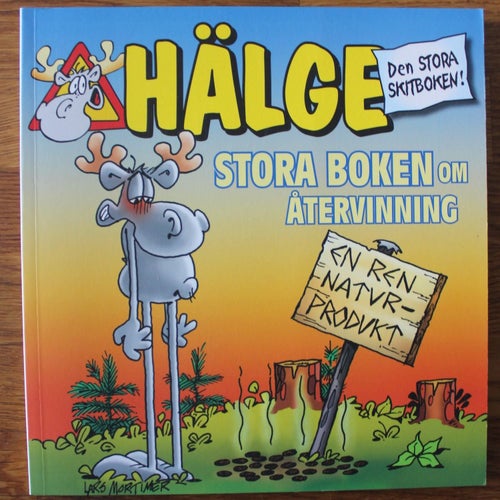 Hälge 2012 Stora boken om återvinning "en ren naturprodukt" "den stora skitboken