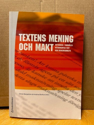 Textens mening och makt metodbok i samhällsvetenskaplig text- och diskursanalys