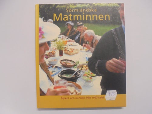 Sörmländska matminnen - Recept och minnen från 1900-talet