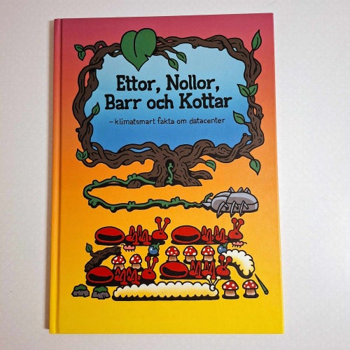 Ettor, Nollor, Barr och Kottar - klimatsmart fakta om datacenter (inb)