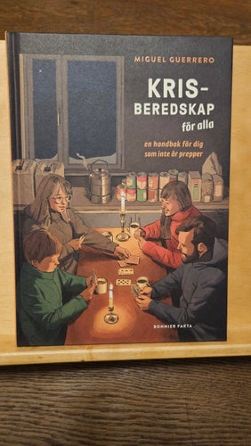 Krisberedskap för alla - en handbok för dig som inte är prepper, Miguel Guerrero