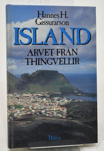 Island : arvet från Þingvellir / Hannes Hólmsteinn Gissurarson