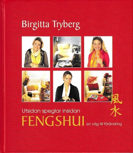 Feng Shui en väg till förändring av Birgitta Tryberg
