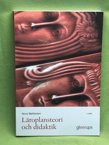 Läroplansteori och didaktik / Wahlström, Ninni