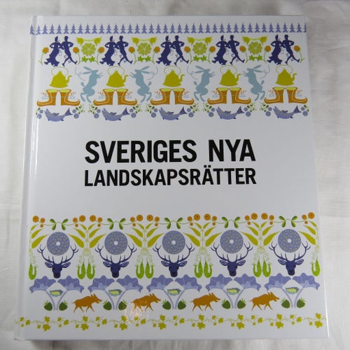 Sveriges Nya Landskapsrätter - Kokbok