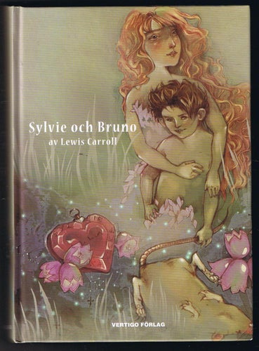 Lewis Carroll: Sylvie och Bruno - 1:a upplagan!