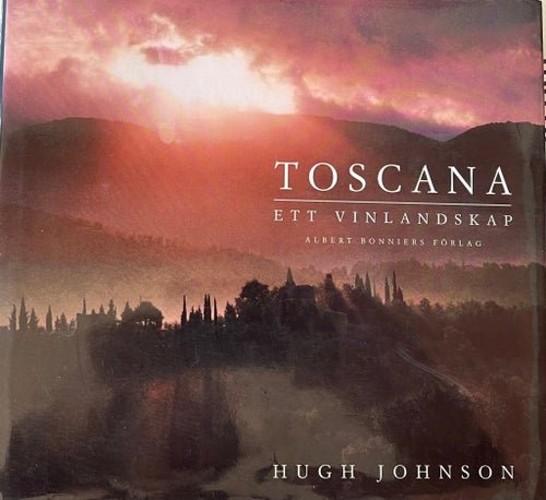 Toscana Ett Vinlandskap av Hugh Johnson, 1999 På svenska .