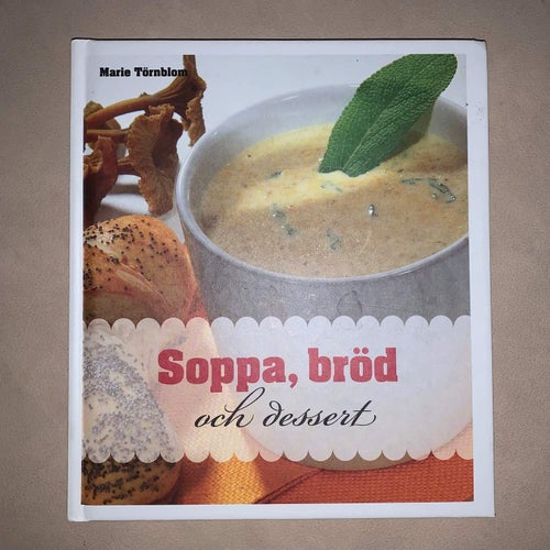 Marie Törnblom, Soppa, bröd och dessert, Bokförlaget SEMIC