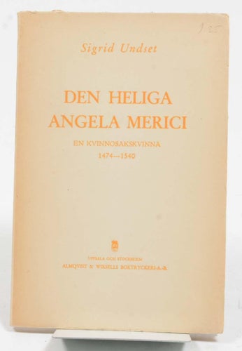Den heliga Angela Merici : En kvinnosakskvinna 1474-1540 / Övers. av Eva Bahr-Be