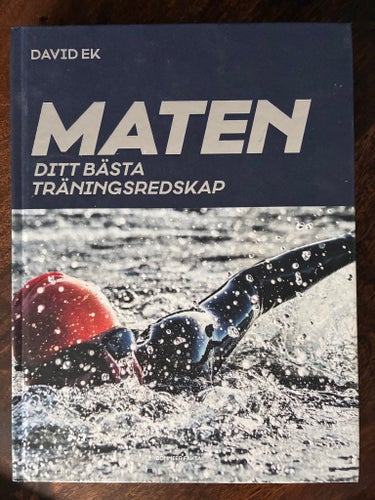 MATEN DITT BÄSTA TRÄNINGSREDSKAP av David Ek, Bonnier Fakta