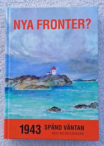 Bo Hugemark: Nya fronter? 1943 – spänd väntan