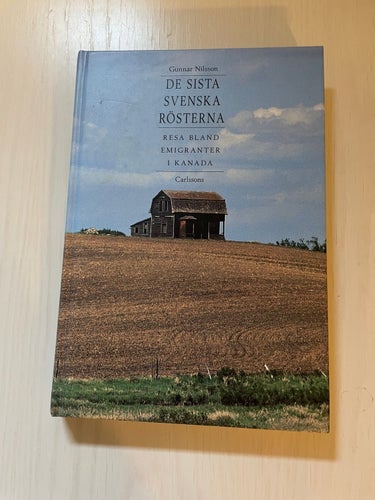 De sista svenska rösterna - Resa bland emigranterna i Kanada / Nilsson, Gunnar
