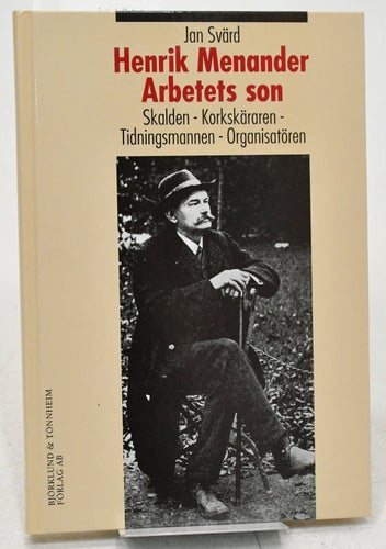 Henrik Menander - arbetets son / Jan Svärd.