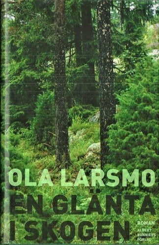 ** OLA LARSMO : En glänta i skogen **